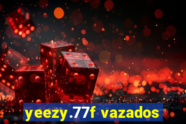 yeezy.77f vazados